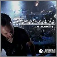 Mustasch : I'm Alright